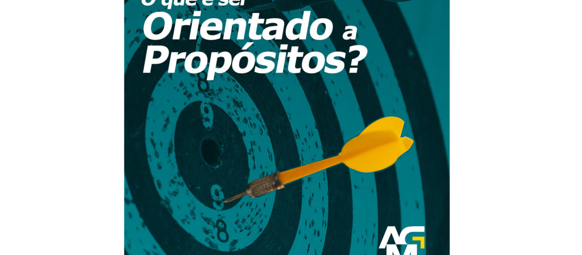 Tema:  O que é ser orientado a propósitos?